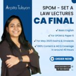 CA FINAL SPOM SET A – LAW – LECTURES (BASIC ENGLISH) – By CA Arpita Tulsyan