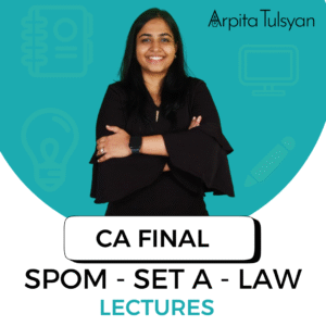 ca final spom jan 2026 – law set a lectures by ca arpita tulsyan